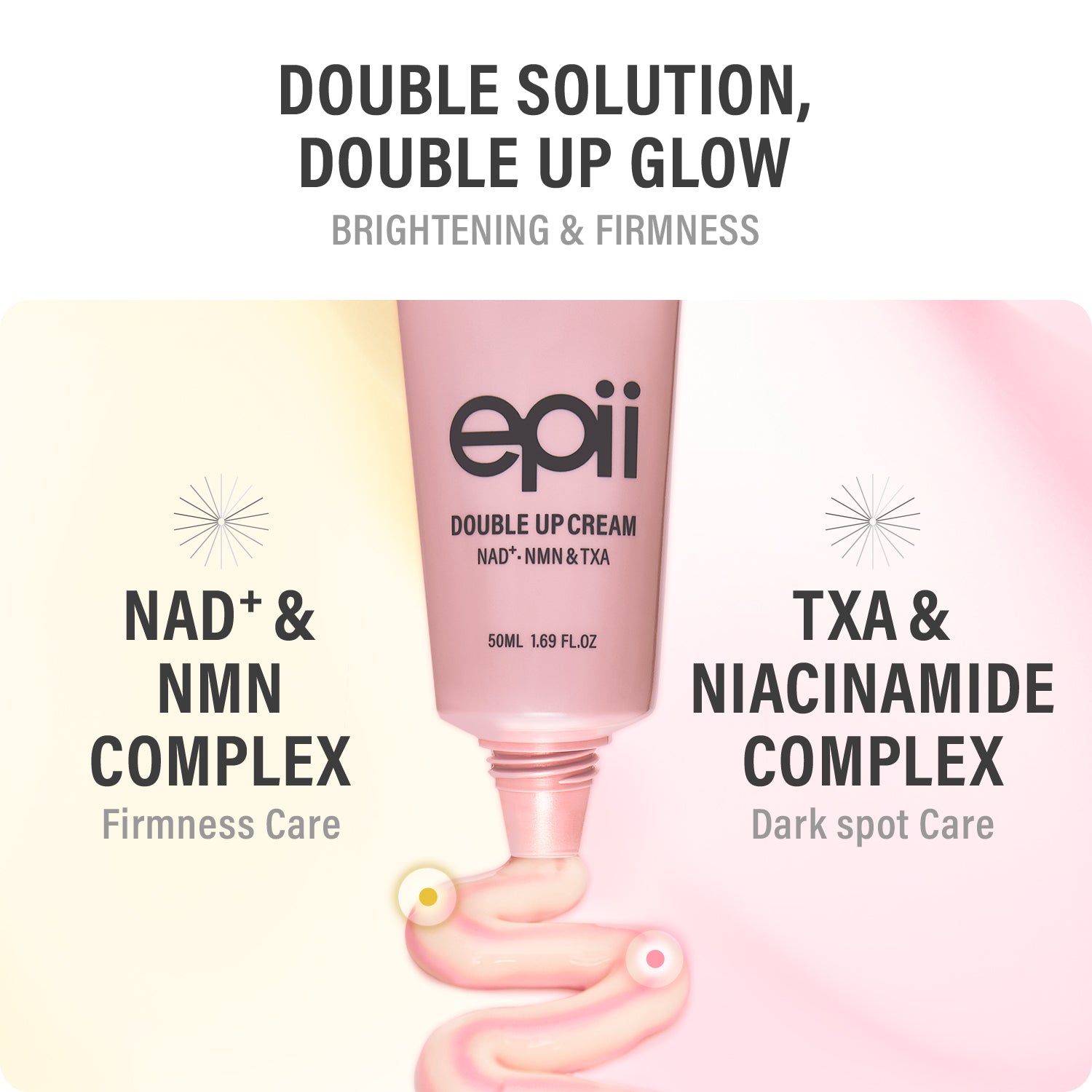 Double Up Cream - NAD+ · NMN & TXA – EPII IN YOUR SKIN EPISODE